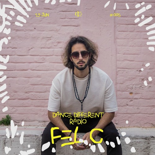 Dance Different Radio #005 | Fel C
