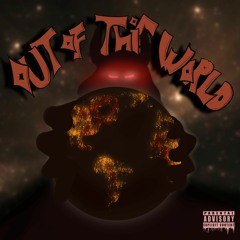 OUT OF THiS WORLD! [PROD. FONY WALLACE x OTTOXL]
