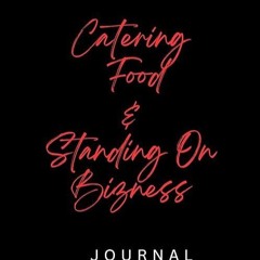 ✔read❤ The Boss: Catering Food & Standing on Bizness Journal