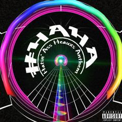 #HAHA | Hatin’ Ass Heaux Anthem