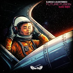 BLANKFACE & BLOODTHINNERZ - FUTURE FUSION (SLUICE REMIX) [FREE]