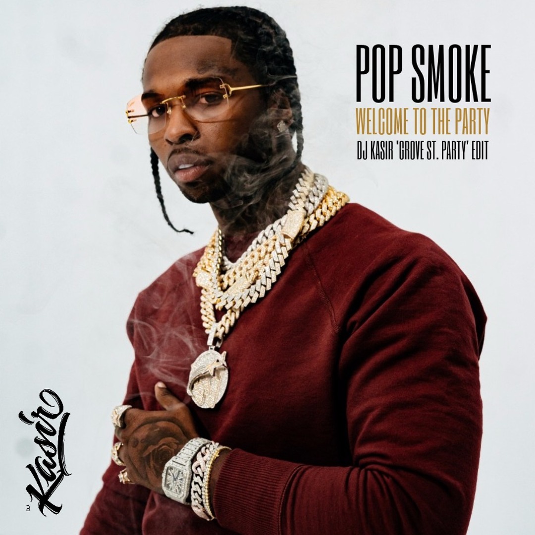 Stream Pop Smoke - Welcome To The Party (DJ Kasir 'Grove St. Party