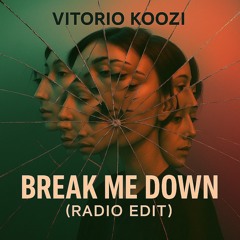 Vitorio Koozi -break me down (Radio edit).wav