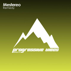Mestereo - Remedy [Progressive Vibes Music - PVM535]