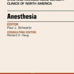 read Anesthesia, An Issue of Oral and Maxillofacial Surgery Clinics (The Clinics