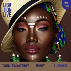 Libation Live with Ian Friday 5-29-22