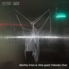Identity Crisis W. Stas   Guest Yakovlev (live) [25.09.24]