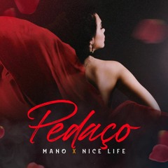 Mano X Nice Life - Pedaco