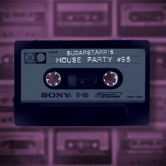 Sugarstarr's House Party #95