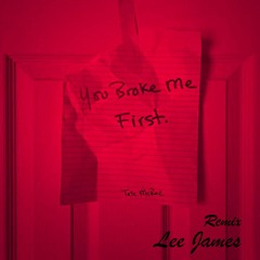 Tate McRae - You Broke Me First (Lee James Remix)