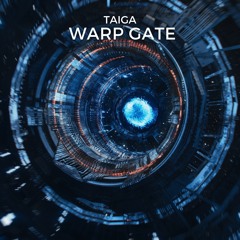 TAIGA - Warp Gate [Free Download]