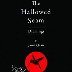 DOWNLOAD PDF 📄 PR3: The Hallowed Seam by  James Jean &  James Jean [PDF EBOOK EPUB K