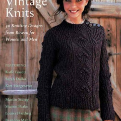 [Free] KINDLE 📚 Vintage Knits: 30 Knitting Designs from Rowan for Women and Men by