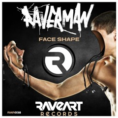 Raverman  - Face Shape