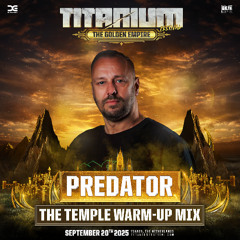 TITANIUM Festival 2025 | The Temple Warm-Up Mix by Predator