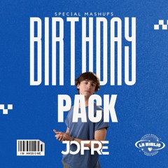 SPECIAL MASHUP PACK BIRTHDAY JOFRE.ft LaBiblioSound