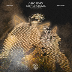 ASCEND (DOPTERA REMIX)