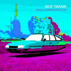 Skif Tafari - Space Administration