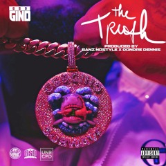 Gino Gs9 - The Truth (Prod By @banznostyle x @dondredennis)