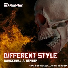 DJ SMOKE - DIFFERENT STYLE (DANCEHALL & HIPHOP)