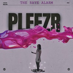 The Rave Alarm
