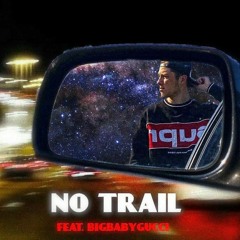 No Trail (feat. BIGBABYGUCCI)