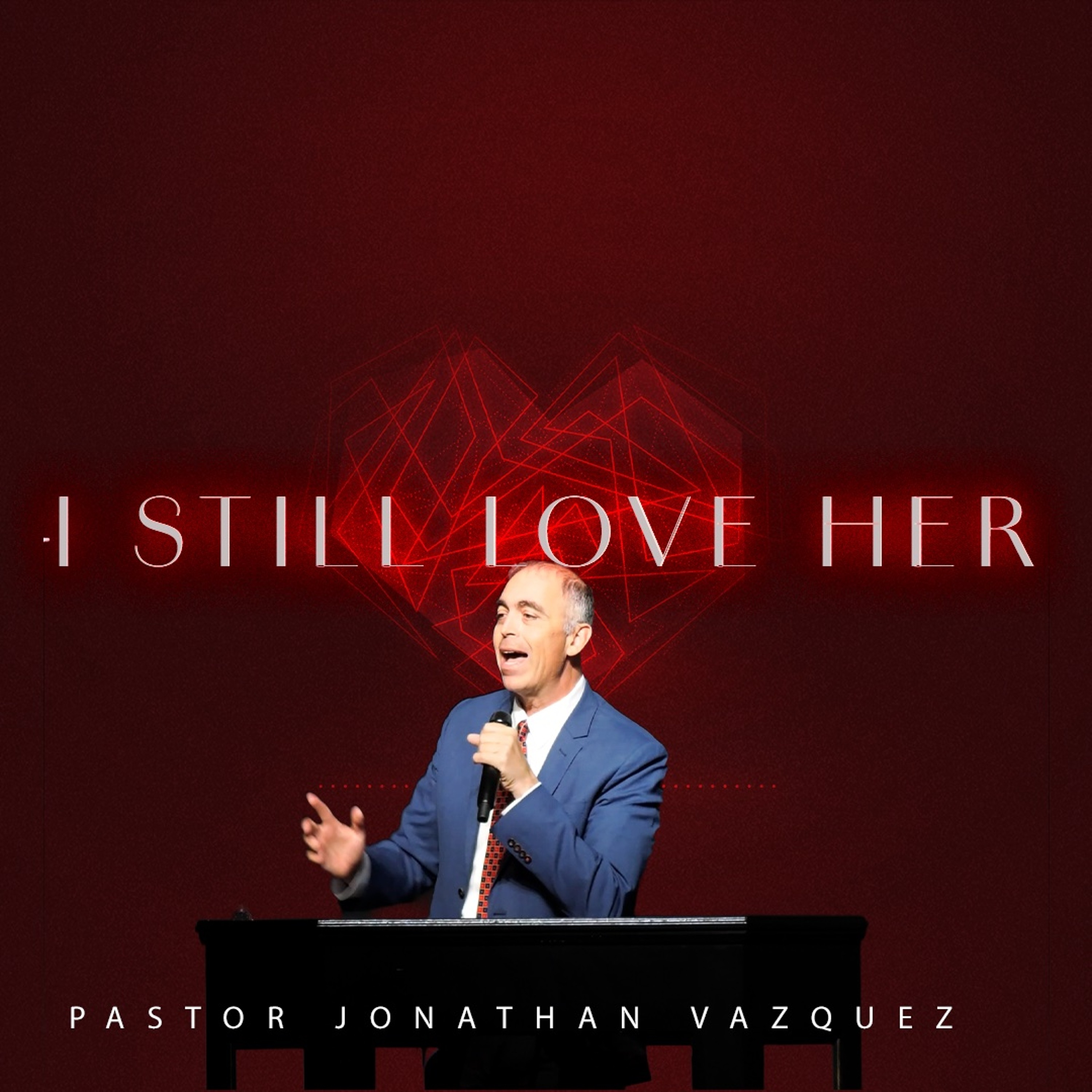 “I Still Love Her” - Pastor Jonathan Vazquez [July 5, 2026 PM] episode artwork