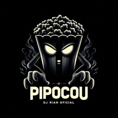 PIPOCOU - Ana Castela & DJ Rian Oficial (PSY&FUNK)