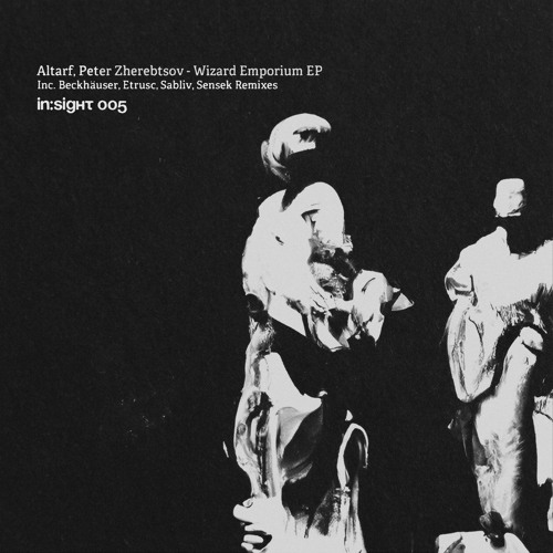 PREMIERE : Altarf, Peter Zherebtsov - Wizard Emporium [IN:SIGHT 005]