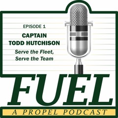Propel Fuel Ep 1: Serve the Team, Serve the Fleet