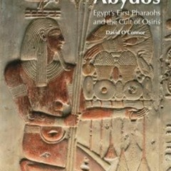 ✔Kindle⚡️ Abydos: Egypt's First Pharaohs and the Cult of Osiris