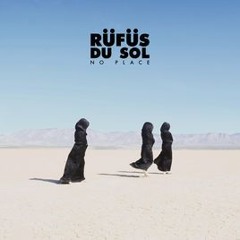RÜFÜS DU SOL - No Place (Francesco Chiocci Remix)
