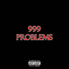 999 Problems (Prod. G-Wizz, The Slayer)