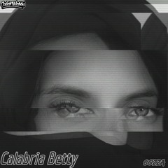 Calabria Betty [Caleb Webbs X Cozza Bootleg]