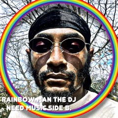 Need Music Side B - Rainbow Man The DJ