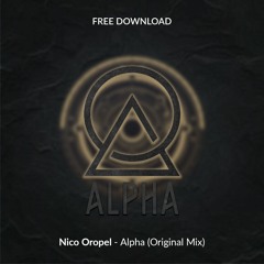 Nico Oropel - Alpha (Original Mix)[FREE DOWNLOAD]