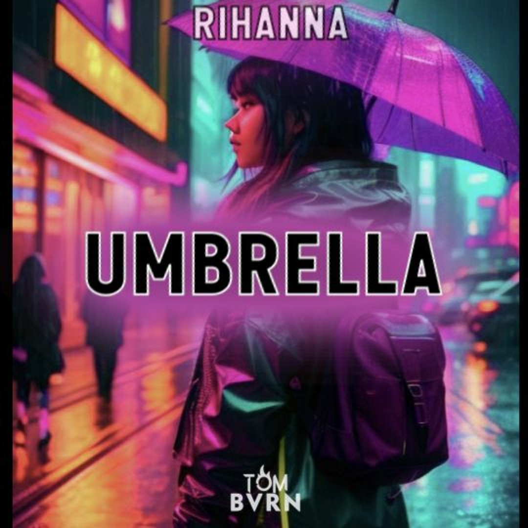 Umbrellla Rihanna Stream Rihanna - Umbrella (TOM BVRN Remix) by TOM BVRN | Listen online ...