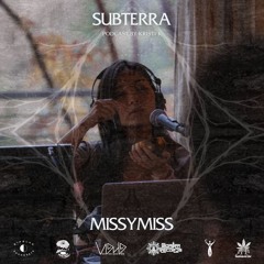 Subterra: MissyMiss