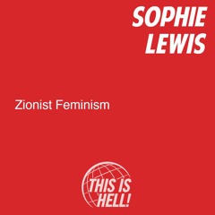 On Zionist Feminism / Sophie Lewis