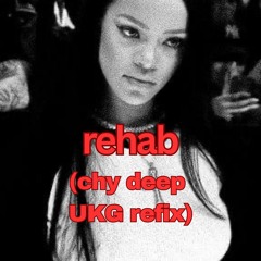 Rihanna – Rehab (Chy Deep UKG remix)