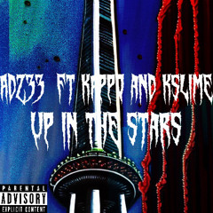 Up In The Stars Ft.Kappo,Kslime