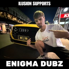 ILUSION | ENIGMA DUBZ SUPPORT SET @ROOM 22