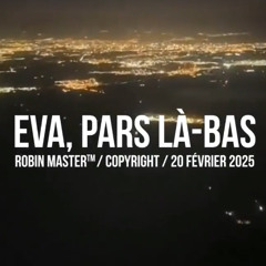 Eva, "Pars là-bas"🎶
