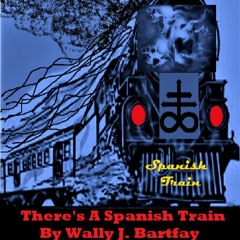 There's A Spanish Train