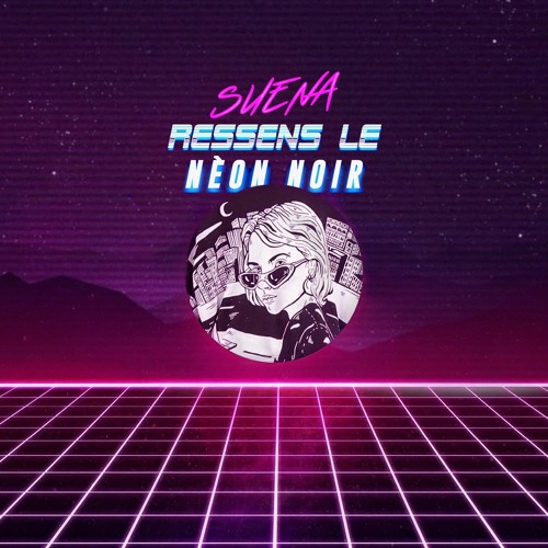 Sueña - Ressens Le Néon Noir- Mix  21-08-2022