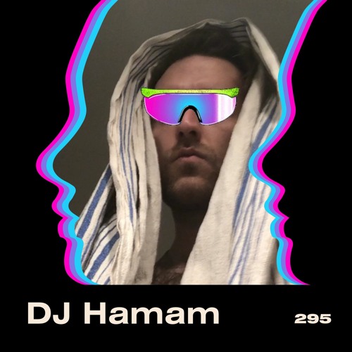 LAYER #295 | DJ Hamam
