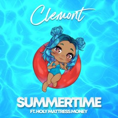 Clemont - Summertime ft. Holy Mattress Money