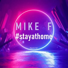 MIKE F - #stayathome - Megamix Vol.1