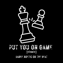 Put You On Game