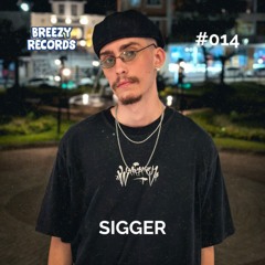 Breezy Podcast 014 - Sigger (BR)